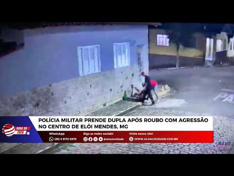 Polícia Militar prende dupla após roubo com agressão no centro de Elói Mendes, MG