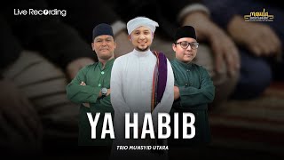 Download lagu Ya Habib || Trio Munsyid Utara ft ABM mp3
