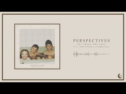 Perspectives - For Those Who Care (feat. John Floreani of Trophy Eyes)