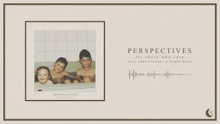 Perspectives - For Those Who Care (feat. John Floreani of Trophy Eyes)
