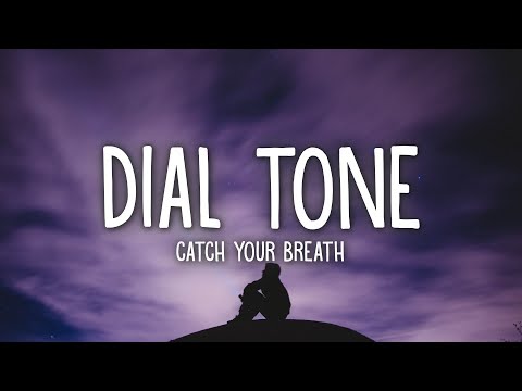Catch Your Breath - Dial Tone (Lyrics)
