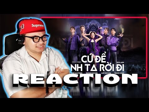 CỨ ĐỂ ANH TA RỜI ĐI | ANH TRAI SAY HI | 2See Reaction