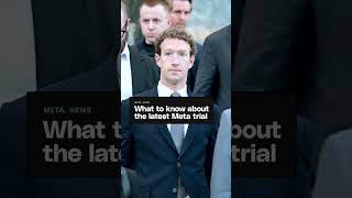 What to know about the latest Meta trial
