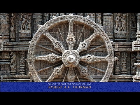 What is the Eight Fold Path? Robert Thurman & Mark Epstein M.D. : Buddhism Explained