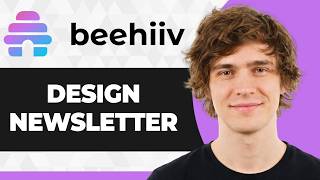 How to Design a Newsletter in Beehiiv (Step By Step) (2026 Guide)