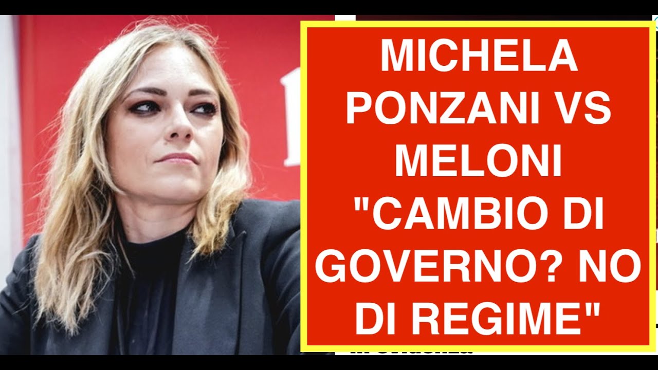 MICHELA PONZANI VS MELONI "CAMBIO DI GOVERNO? NO DI REGIME"