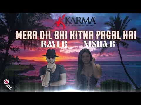 Karma Band: ft Ravi B & Nisha B - Mera Dil Bhi Kitna Pagal Hai ( Requested )
