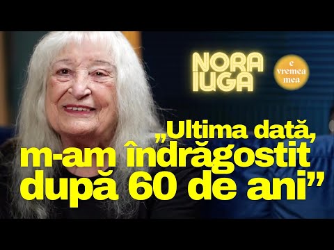 „Ultima dată, m-am îndrăgostit DUPĂ 60 de ani” - Nora Iuga la E vremea mea