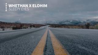 Whethan x Elohim - Sleepy Eyes