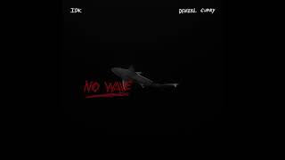 IDK - No Wave (feat. Denzel Curry)