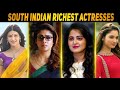 Top 10 Richest actresses of South India 😎|| anushka shetty , nayanthara  || #shorts #southactress 🔥🔥