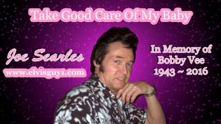 Take Good Care Of My Baby - Joe Searles
