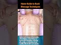 Home Guide To Back Massage Techniques Backmassage Shoulderpainrelief Neckpainrelief Backhealth