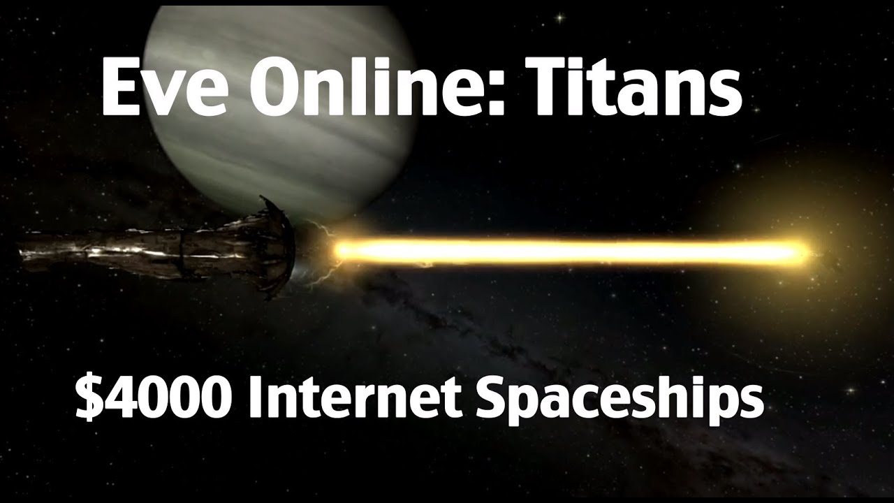 Guide To Titans In Eve Online - What Does $4000 Worth Of Internet Spaceship Look Like? - YouTube