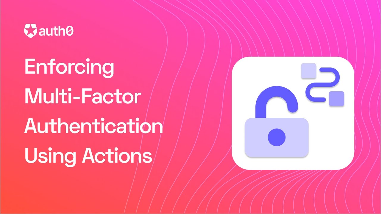 Enforce Multi-Factor Authentication for Specific Roles with Auth0 Actions