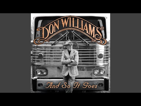 download lagu mp3 mp4 Don Williams And So It Goes, download lagu Don Williams And So It Goes gratis, unduh video klip Don Williams And So It Goes