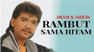 Download lagu RAMBUT SAMA HITAM - IMAM S ARIFIN mp3