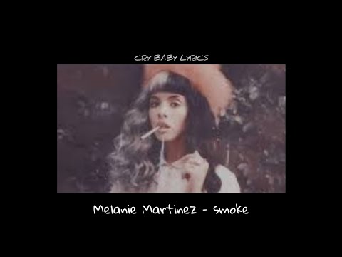 Smoke - Melanie Martinez