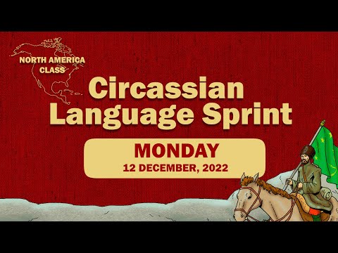 Circassian Language Sprint (NA): Monday, December 12, 2022