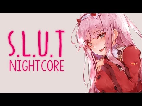Nightcore - S.L.U.T.