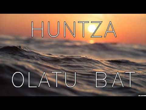 OLATU BAT - HUNTZA (LETRA ESPAÑOL)