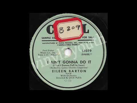 Eileen Barton I Aint Gonna Do It (I Aint Gonna Fall In Love) 1953