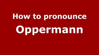 How to pronounce Oppermann