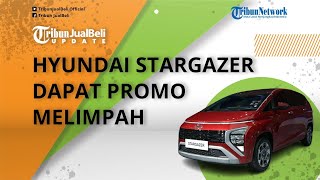 Resmi Diluncurkan, Beli Hyundai Stargazer Dapat Promo Melimpah, Intip Program Menarik Lainnya