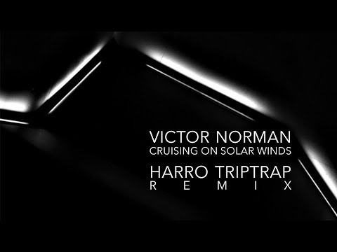 Victor Norman - Cruising On Solar Winds - Harro Triptrap Remix