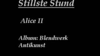 Stillste Stund - Alice II