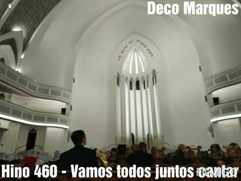 Hino 460 - Vamos todos juntos cantar - CCB Brás