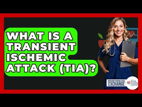What Is A Transient Ischemic Attack (TIA)? - Nursing Knowledge Exchange