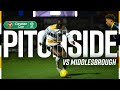 PITCHSIDE | Middlesbrough FC - Carabao Cup Quarter Final