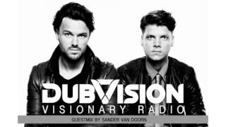 DubVision presents Visionary Radio 006 [Incl. Guest mix by Sander van Doorn]