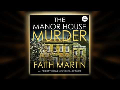 The Manor House Murder - Faith Martin | Audiobook Mystery, Thriller & Suspense
