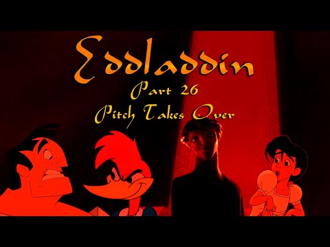 "Eddladdin" (Remastered) Part 26 - Pitch Takes Over
