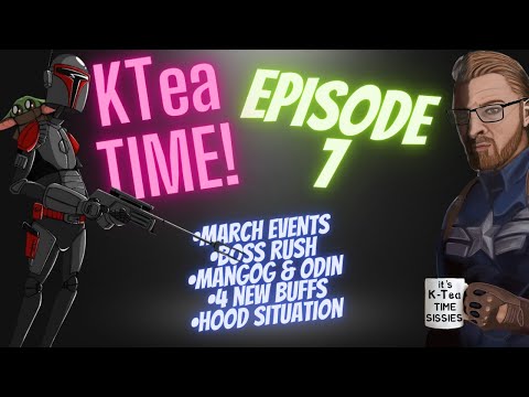 KTea Time! 2021, Episode 7! March Events, Boss Rush, Mangog & Odin, 4 Buffs + More!