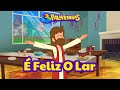 É Feliz O Lar Remake 3 Palavrinhas OFICIAL