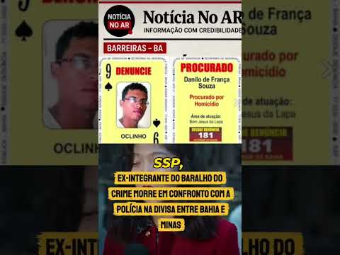 🚨 EX-INTEGRANTE DO BARALHO DO CRIME MORRE EM CONFRONTO COM A POLÍCIA NA DIVISA ENTRE BAHIA E MINAS