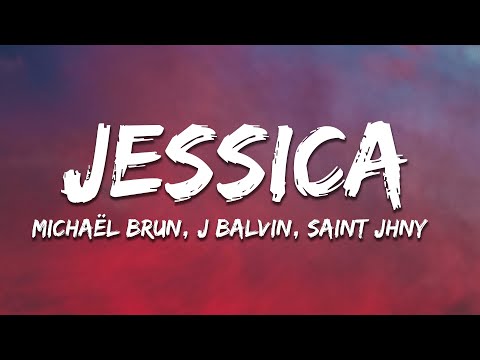 Michaël Brun, J Balvin, SAINt JHN, Charly Black, J Perry - Jessica (Letra/Lyrics)