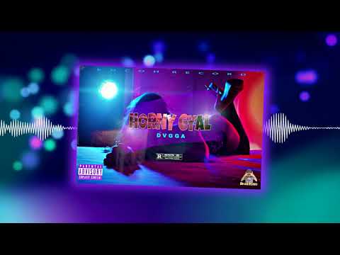 Dvgga - Horny Gyal - EDIT [ Prod By. Dvgga ] Official Audio Video