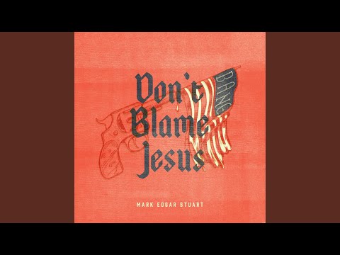 Don't Blame Jesus