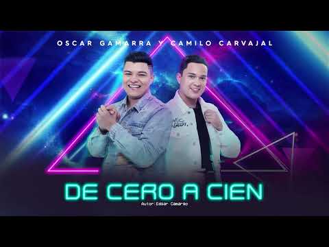De Cero a Cien - Oscar Gamarra y Camilo Carvajal