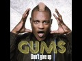 Gums Don't give up + download 