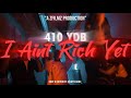 410Ydb I Ain T Rich Yet Official Video