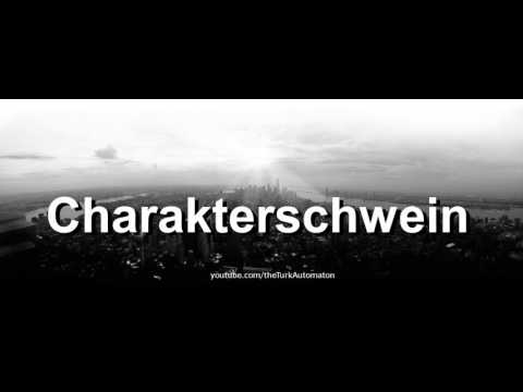 Wie man Charakterschwein auf Deutsch ausspricht?
