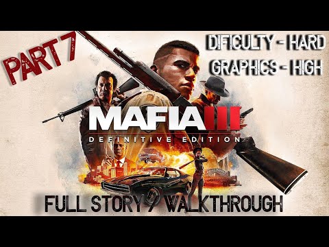 MAFIA 3 DEFINITIVE EDITION Gameplay Walkthrough Part 7/17 - No Commentary / Full Story