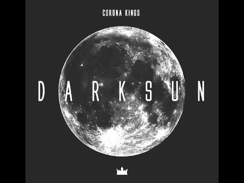 CORONA KINGS - DARK SUN (FULL ALBUM)