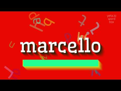 MARCELLO - HOW TO PRONOUNCE MARCELLO?
