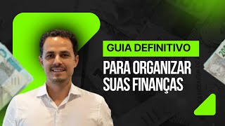 O Guia Definitivo para Organizar Suas Finanças (com Papai Financeiro)
